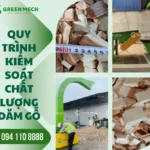 Quy trình kiểm soát chất lượng dăm gỗ đạt chuẩn: Các yếu tố cần chú ý Quy trình kiểm soát chất lượng dăm gỗ