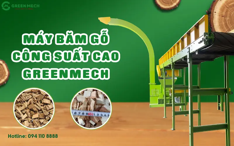 Máy băm gỗ công suất cao GREEN MECH