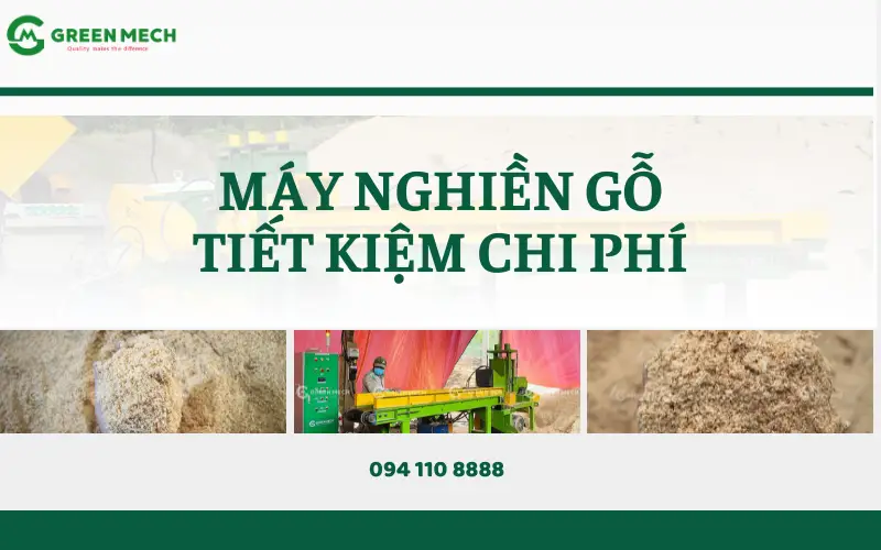 Máy nghiền gỗ tiết kiệm chi phí GREEN MECH