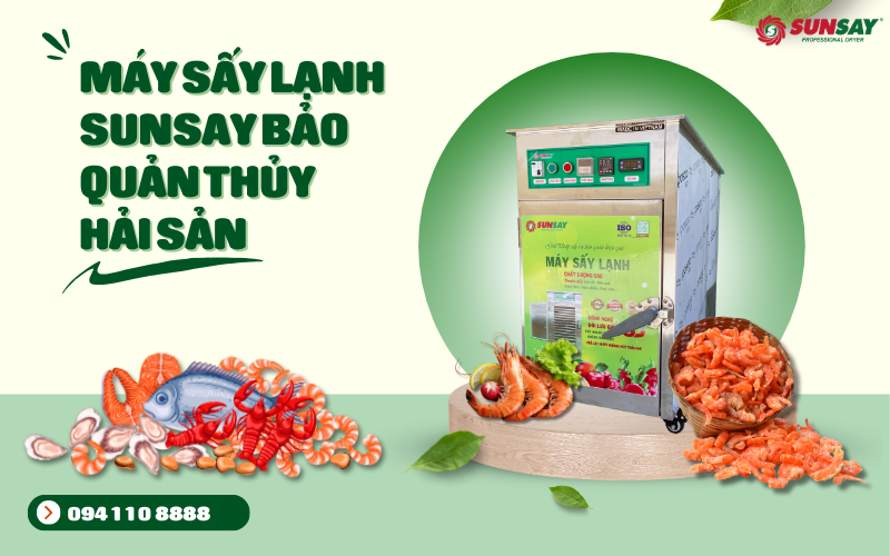 Máy sấy lạnh SUNSAY hiện đại bảo quản thủy hải sản