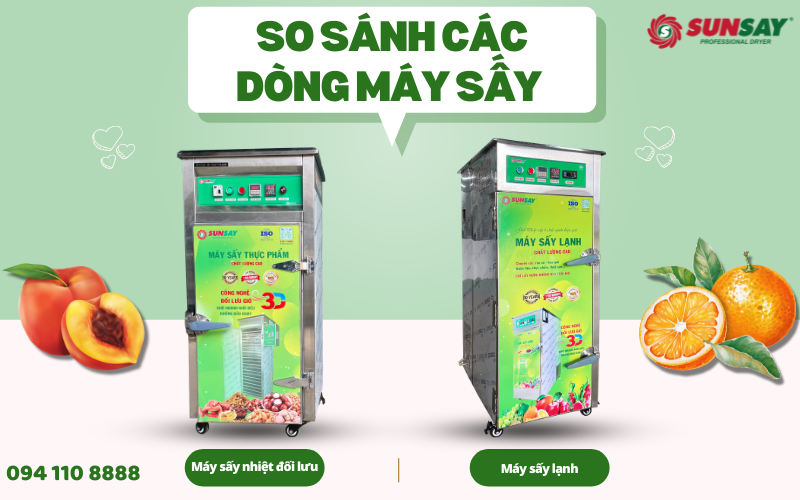 So sánh các dòng máy sấy thực phẩm và máy sấy lạnh SUNSAY