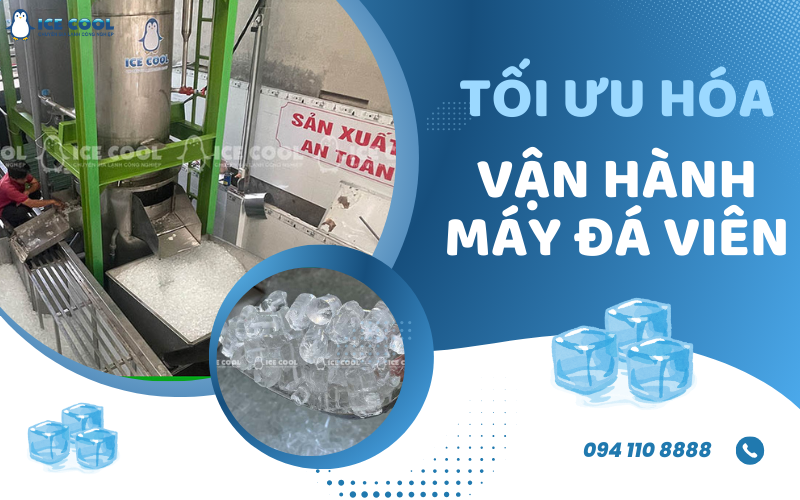 Tối ưu hóa vận hành máy đá viên mùa cao điểm