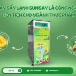 Tại sao máy sấy lạnh SUNSAY là công nghệ tiên tiến cho ngành thực phẩm? Máy sấy lạnh SUNSAY là công nghệ tiên tiến cho ngành thực phẩm