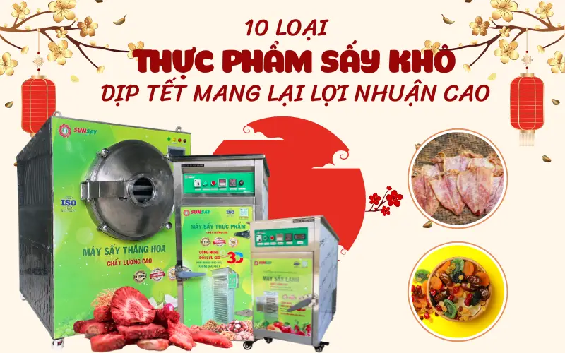 10 loại thực phẩm sấy khô mang lại lợi nhuận cao dịp Tết