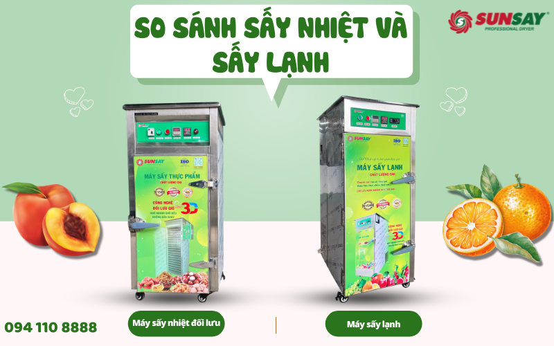 Sự khác biệt giữa công nghệ sấy nhiệt và sấy lạnh