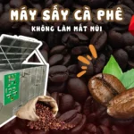 Máy sấy cà phê không làm mất mùi giúp nâng cao giá bán và chất lượng hạt Máy sấy cà phê không làm mất mùi giúp nâng cao giá bán và chất lượng hạt