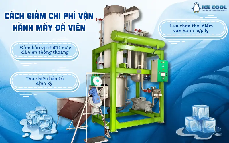 Cách giảm chi phí vận hành máy đá viên hiệu quả nhất năm 2025