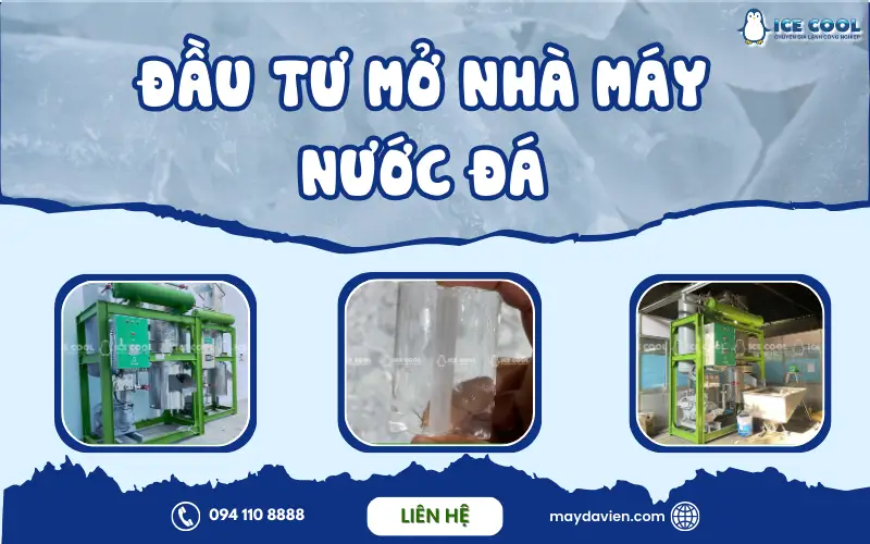 Đầu tư mở nhà máy nước đá