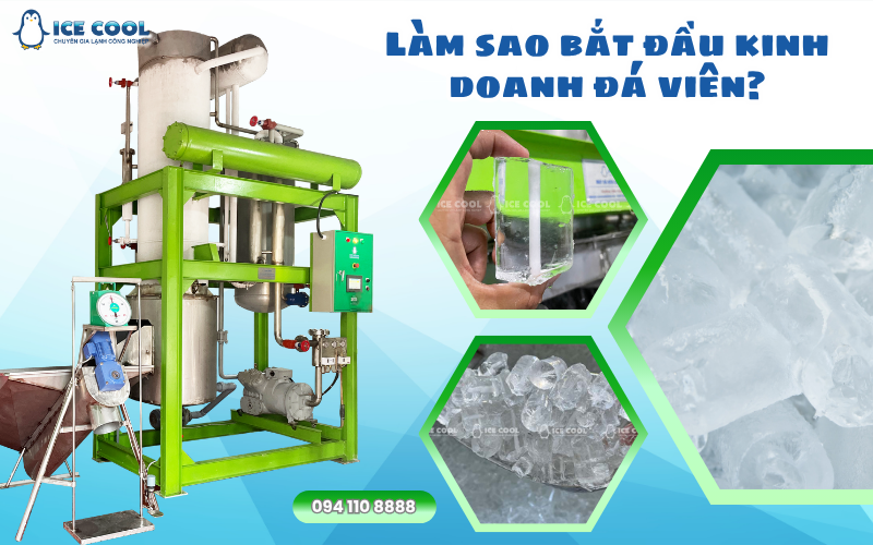 Làm sao bắt đầu kinh doanh đá viên?