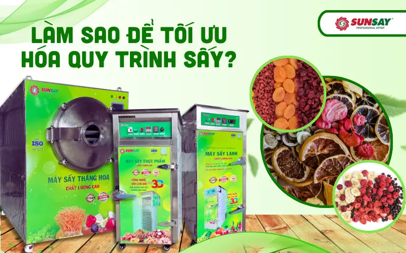 Làm sao để tối ưu hóa quy trình sấy