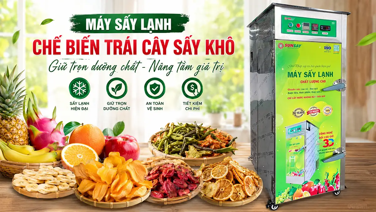 Máy sấy lạnh chế biến trái cây sấy khô – Bước đầu vững chắc cho startup nông nghiệp