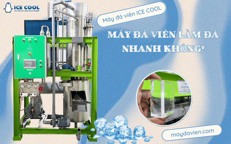 Máy đá viên làm đá nhanh không?