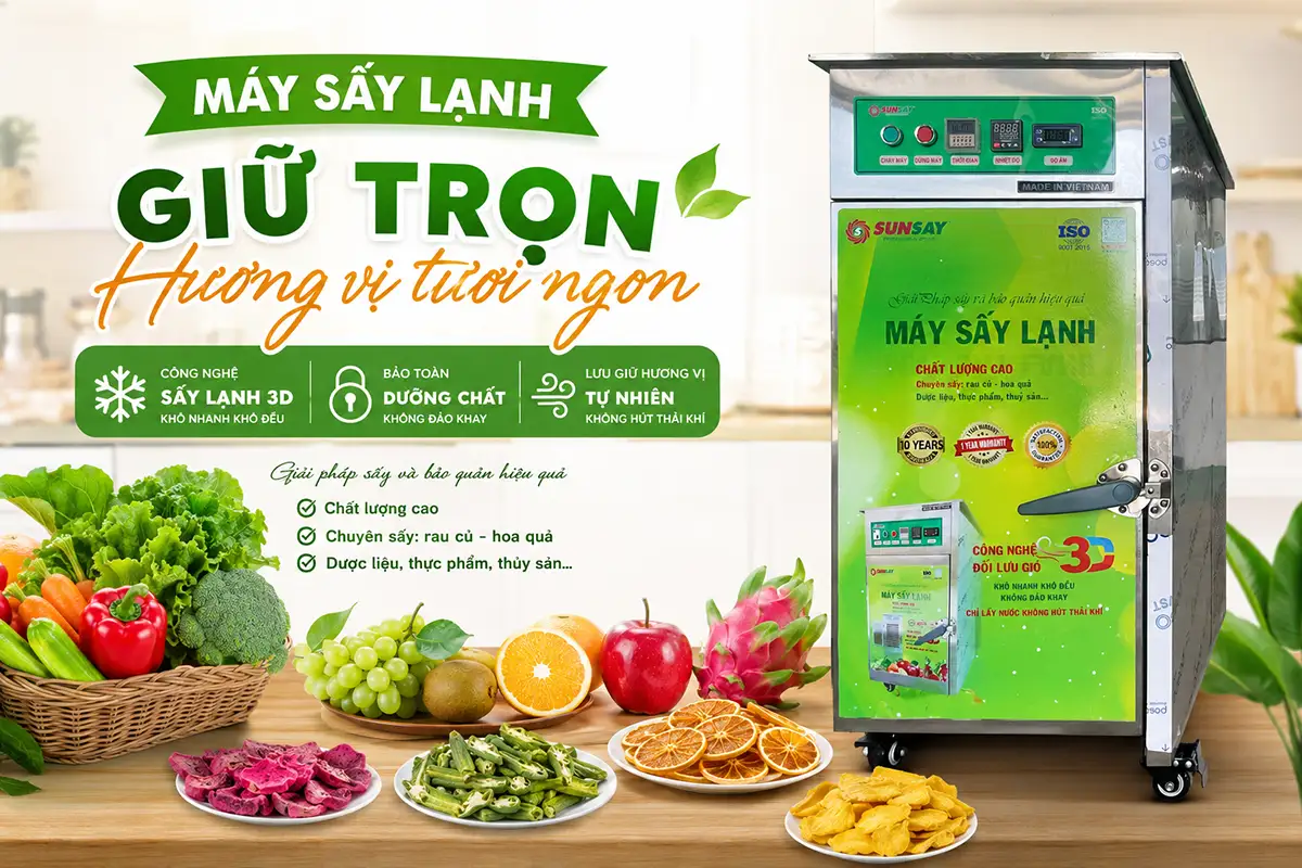 Máy sấy lạnh giữ nguyên hương vị – Lựa chọn bền vững cho thương hiệu nông sản Việt