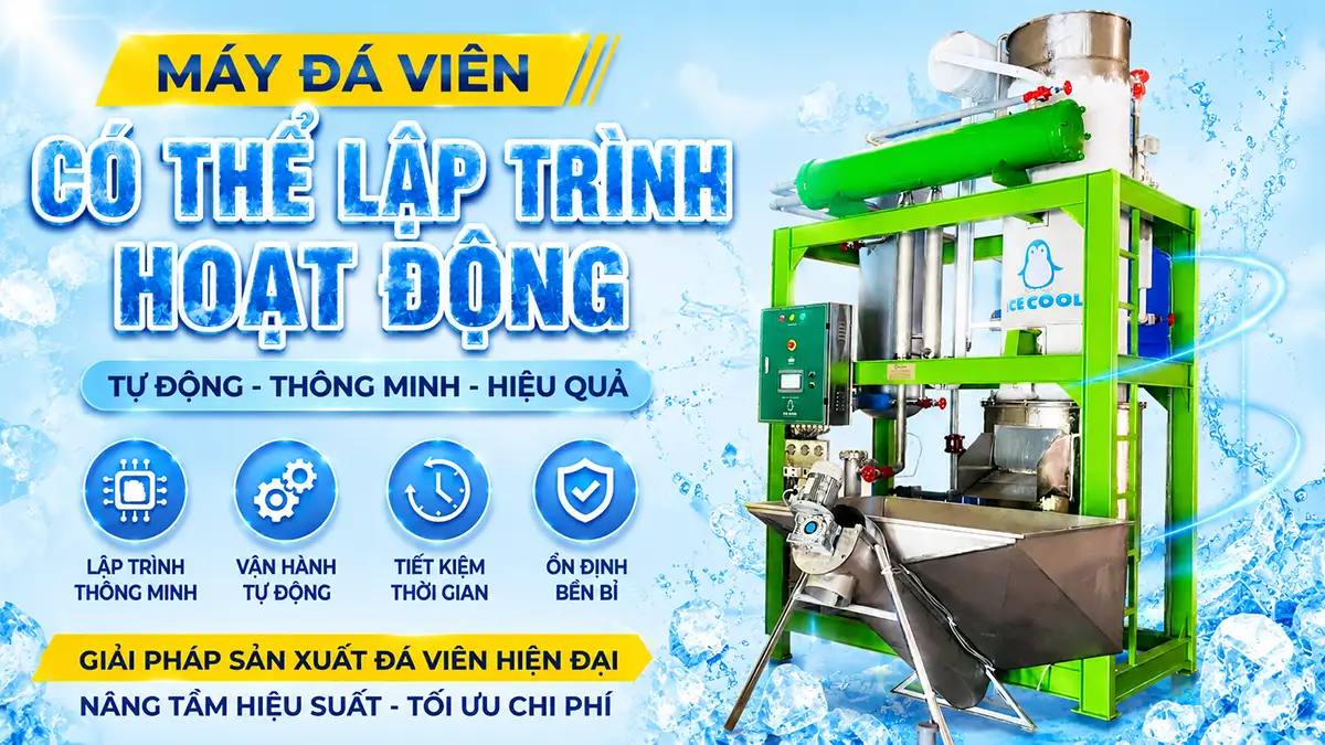 Máy đá viên có thể lập trình hoạt động – Giải pháp tiết kiệm nhân công, tối đa lợi nhuận