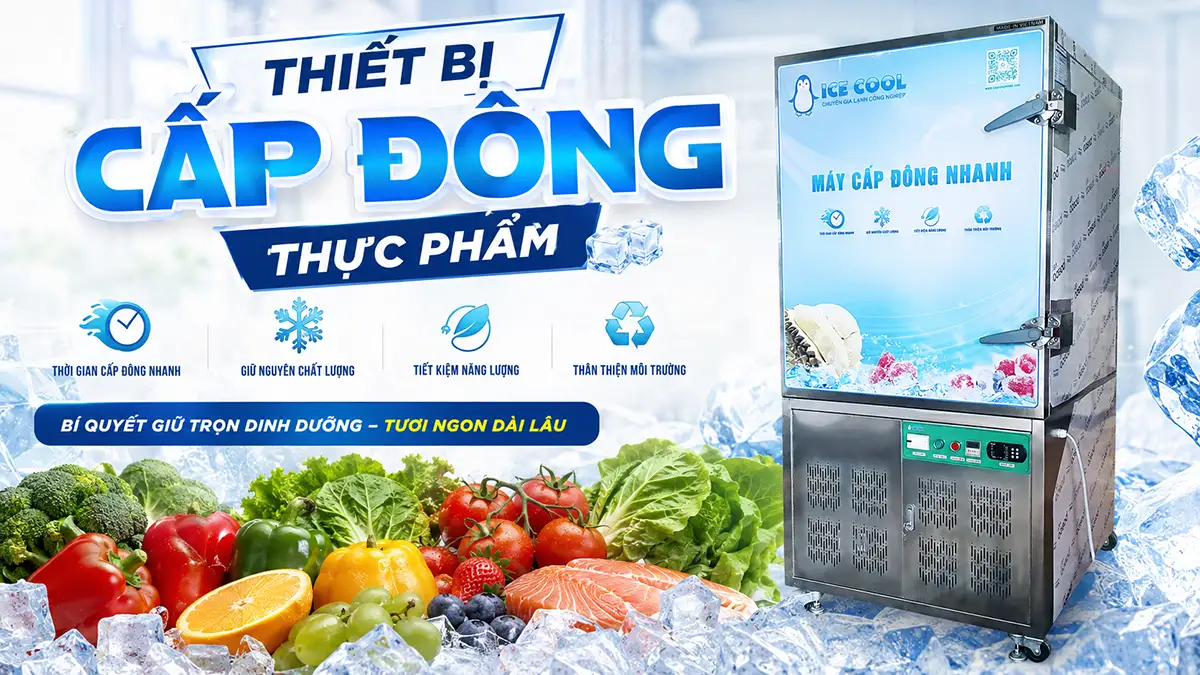 Ứng dụng thiết bị cấp đông thực phẩm trong chuỗi sản xuất và phân phối hiện nay