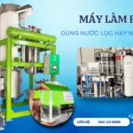 Máy làm đá dùng nước lọc hay nước máy và các tiêu chuẩn nước đầu vào cần biết Máy làm đá dùng nước lọc hay nước máy và các tiêu chuẩn nước đầu vào cần biết