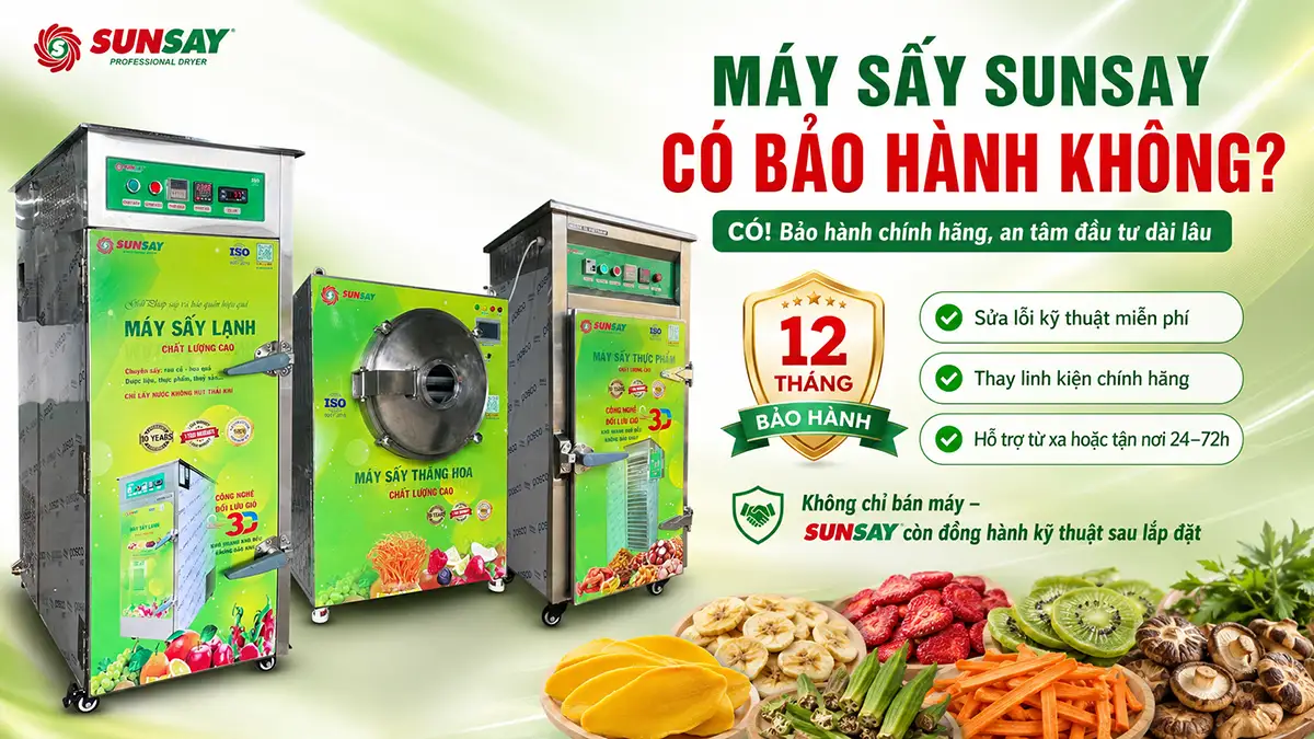 Máy sấy SUNSAY có bảo hành không? Chính sách bảo hành chi tiết cho nhà đầu tư và cơ sở sản xuất