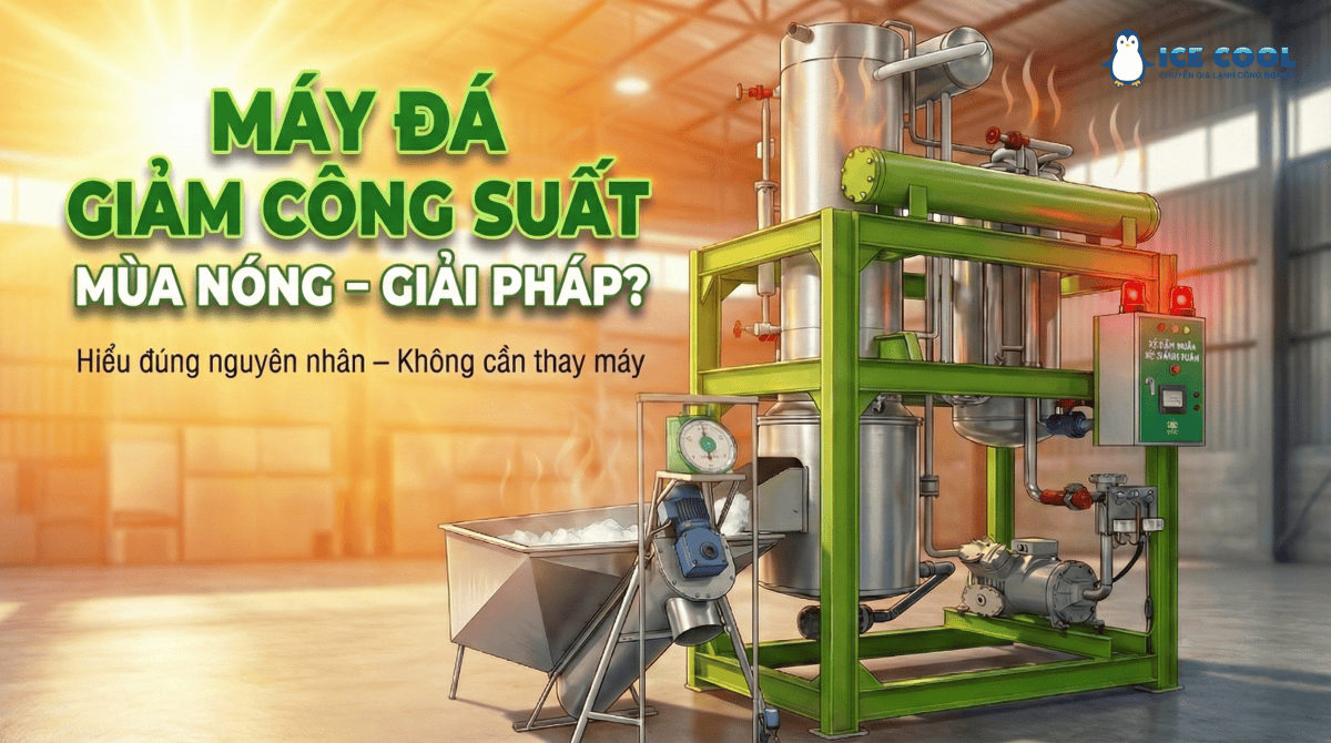 Máy đá viên bị giảm công suất vào mùa hè nắng nóng