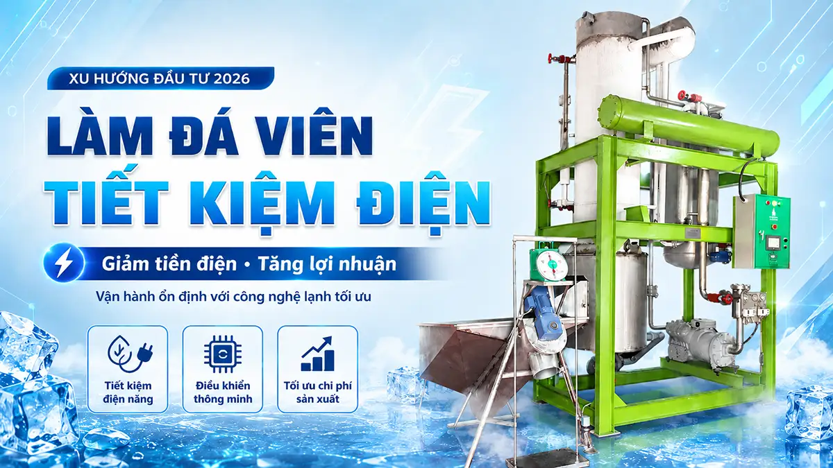 Công nghệ làm đá viên tiết kiệm điện là gì? Xu hướng đầu tư 2026