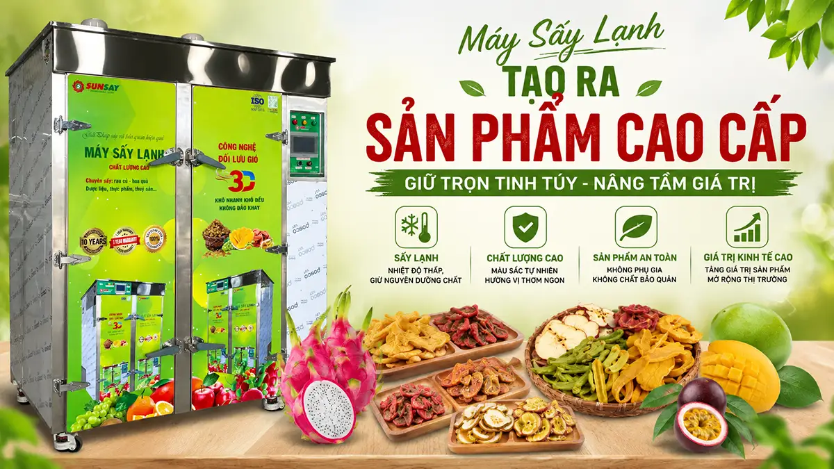 Máy sấy lạnh tạo ra sản phẩm cao cấp, mở đường vào siêu thị và thị trường xuất khẩu