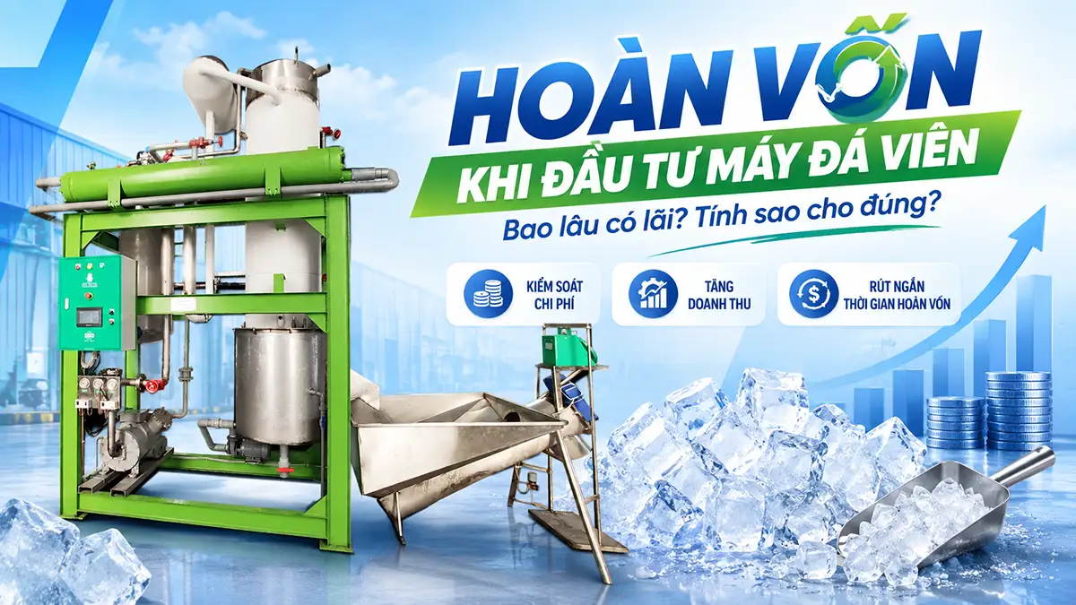 Bài toán hoàn vốn khi đầu tư máy đá viên ICE COOL