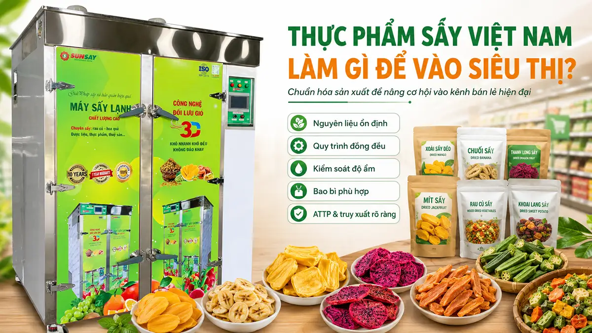 Thực phẩm sấy Việt Nam cần làm gì để vào hệ thống siêu thị?