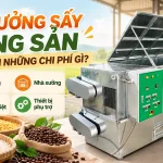Mở xưởng sấy nông sản cần tính những khoản chi phí cố định nào? Mở xưởng sấy nông sản