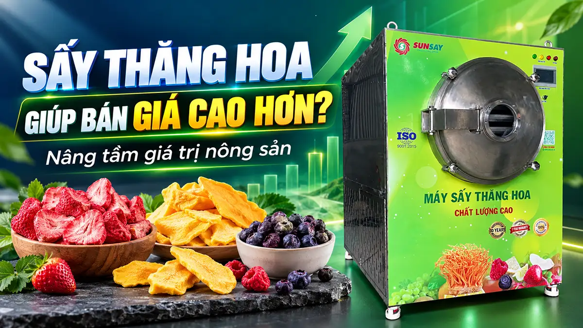 Sấy thăng hoa có giúp tăng giá bán sản phẩm không?